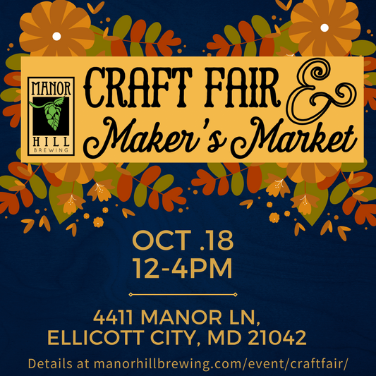 10/18 - Manor Hill Makers Market - Ellicott City