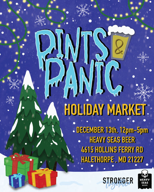 12/13 - Pints & Panic Makers Market -  Heavy Seas Brewery